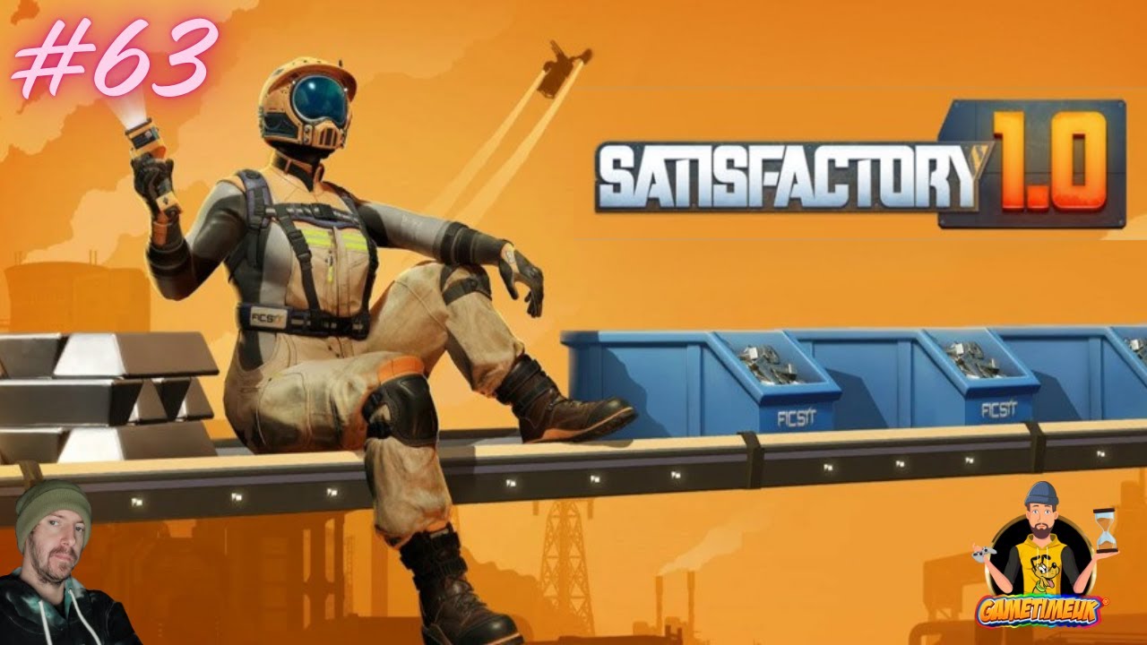 SATISFACTORY 1.0 EP 63