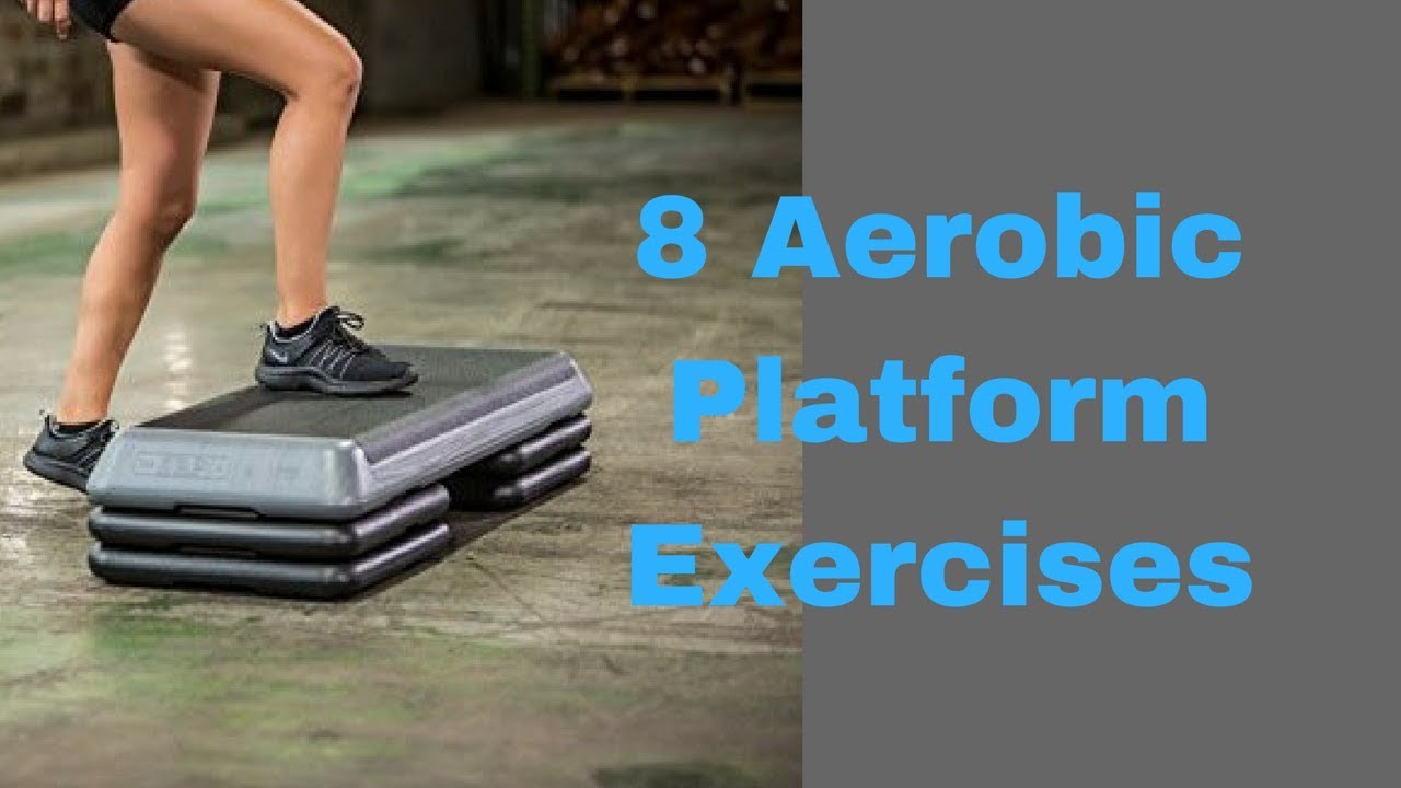 8 Aerobic Platform Exercises