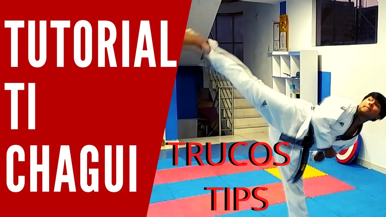 Tutorial Ti Chagui/ TAEKWONDO