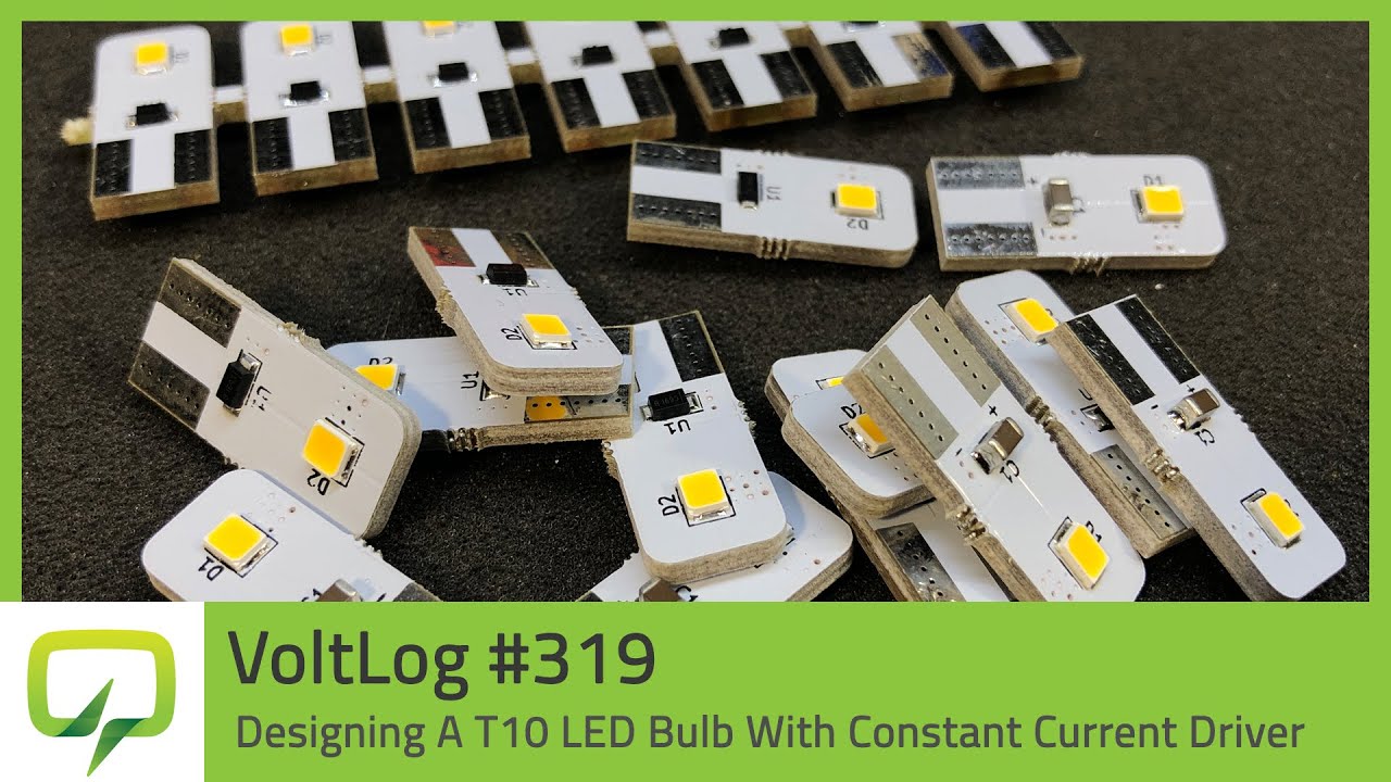 Designing A T10 LED Bulb With Constant Current Driver | Voltlog #319