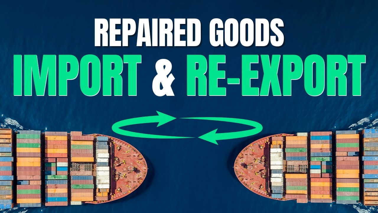 Repaired Goods: Import and Re-export
