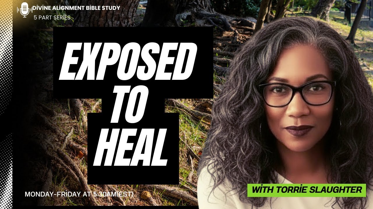 Day 47  Expose to Heal (5 Part Series)