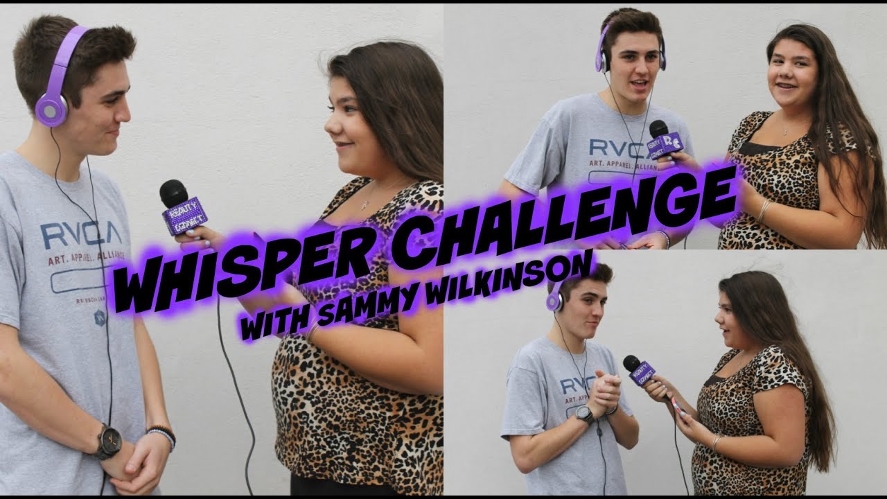 Sammy Wilkinson and Kelly Phillips Whisper Challenge | Reality Connect