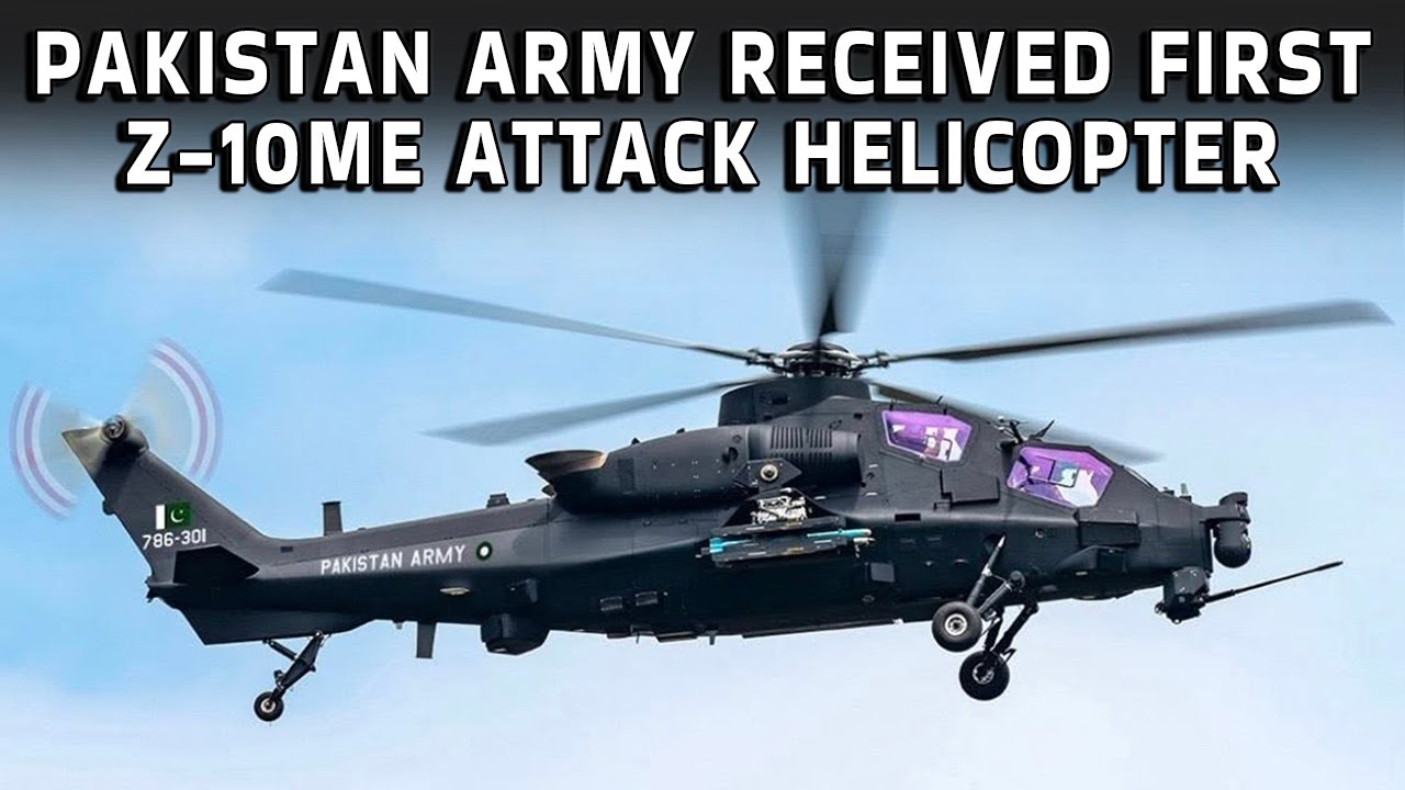 Pakistan Army received first Z-10ME attack helicopter from China