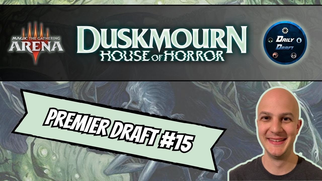 The Final Duskmourn Draft! | DSK Draft #15 | Drafting Magic the Gathering