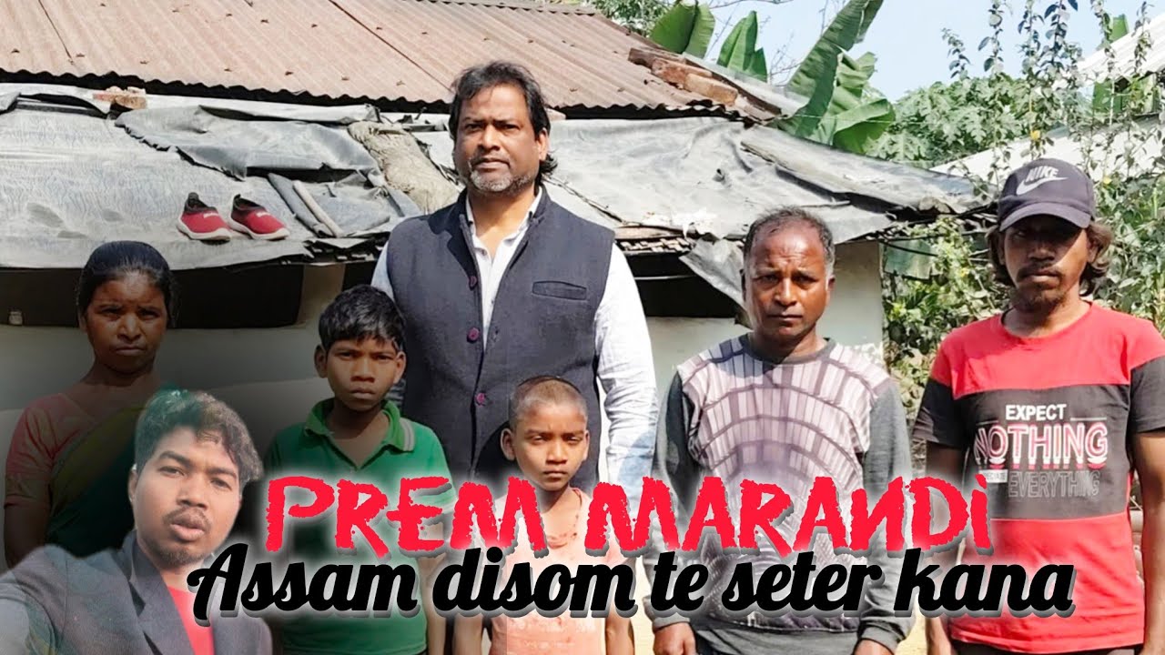Prem Marandi Assam te seter na || Santali Video || Prosonjith Kisku 