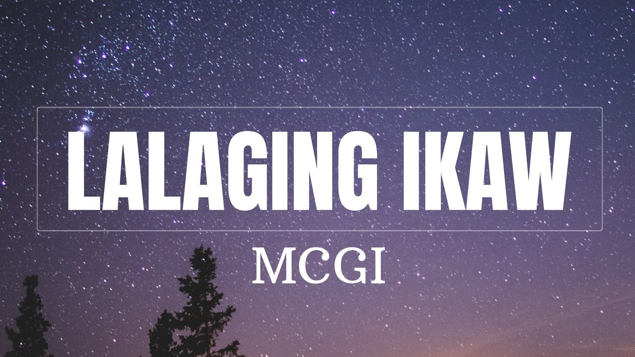 LALAGING IKAW - MCGI (Lyric Video)