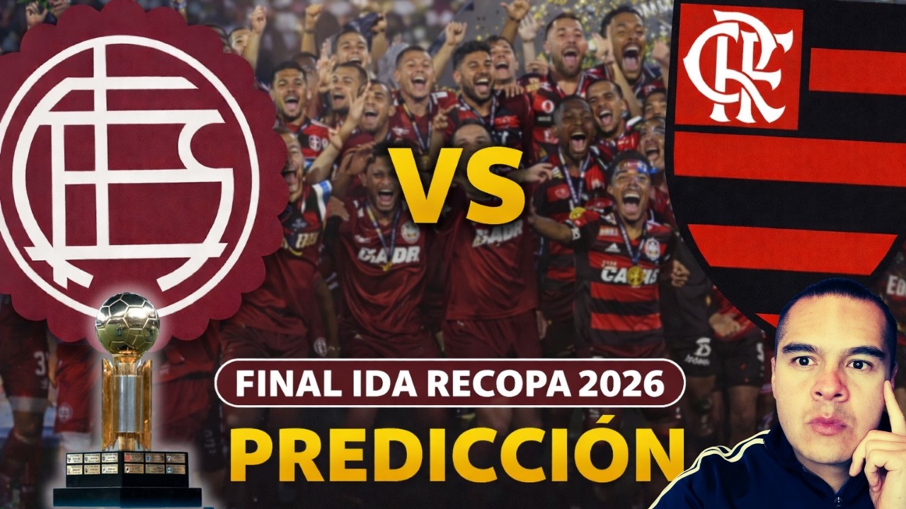 LANÚS vs FLAMENGO: PREDICCIÓN FINAL IDA RECOPA 2026 (19 FEB) | ¿Golpe en Argentina ?