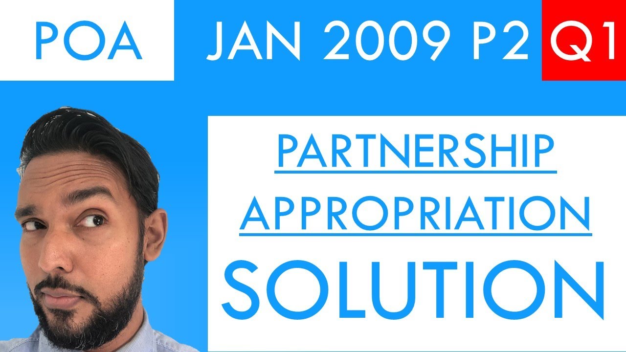 PoA - Jan 2009 P2 Q1 - Partnerships | Appropriation Account | Current Account | Theory