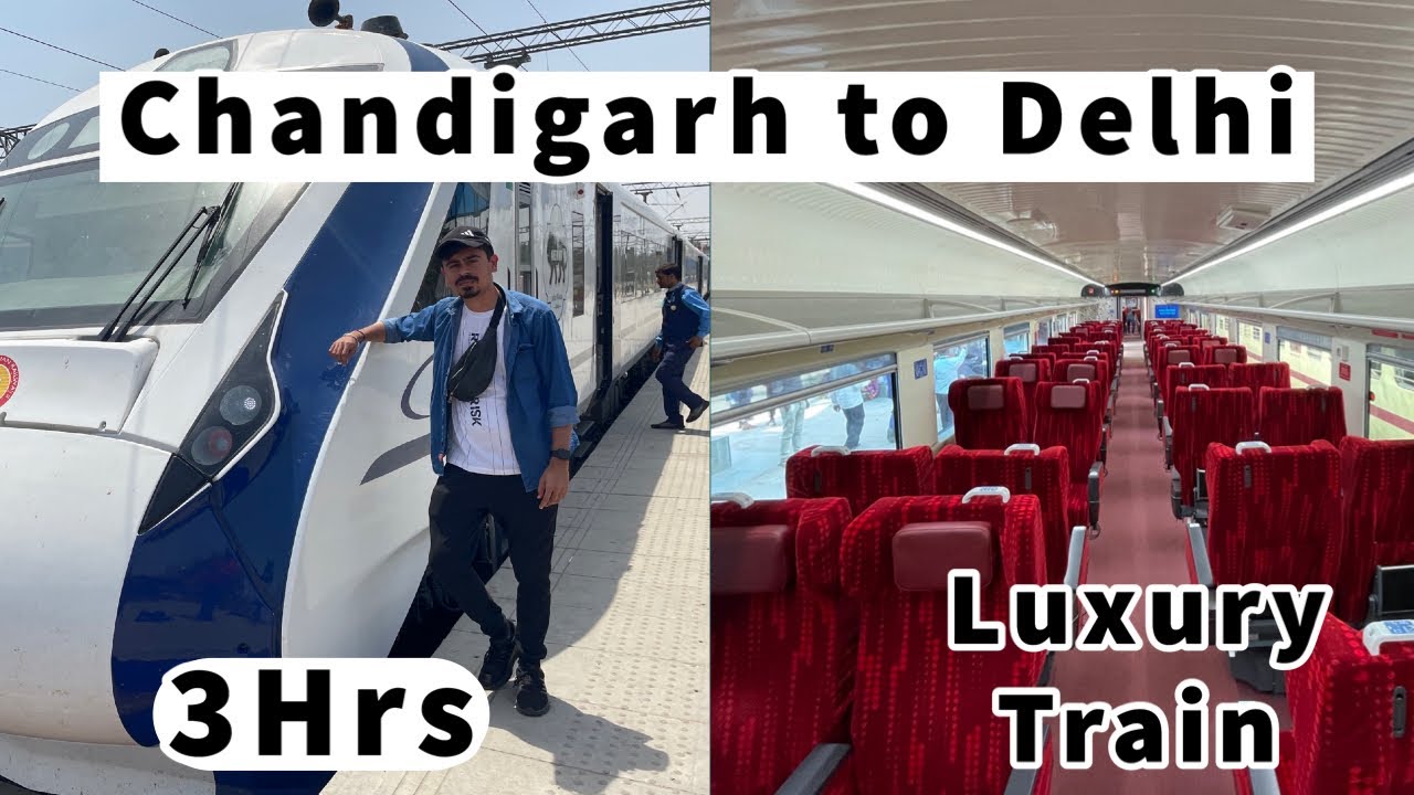 Chandigarh to Delhi Train | Chandigarh to Delhi Vande Bharat