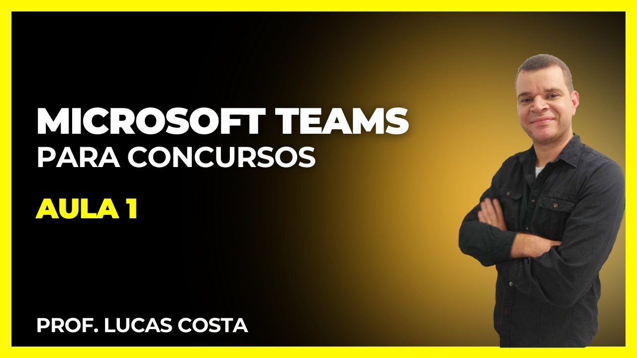 Microsoft Teams para Concursos - Aula 1