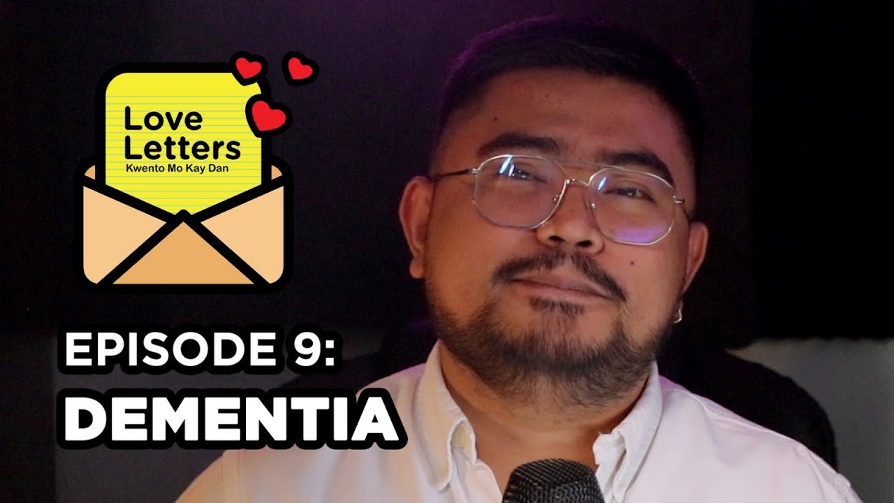DEMENTIA | Love Letters: Kwento Mo Kay Dan Ep9