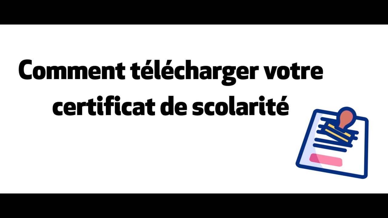 Comment t&eacute;l&eacute;charger votre certificat de scolarit&eacute;