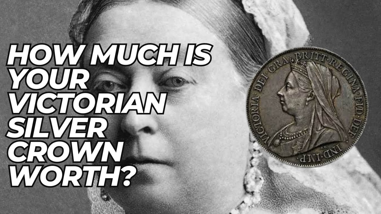 How Much Is Your Victorian Crown Worth?