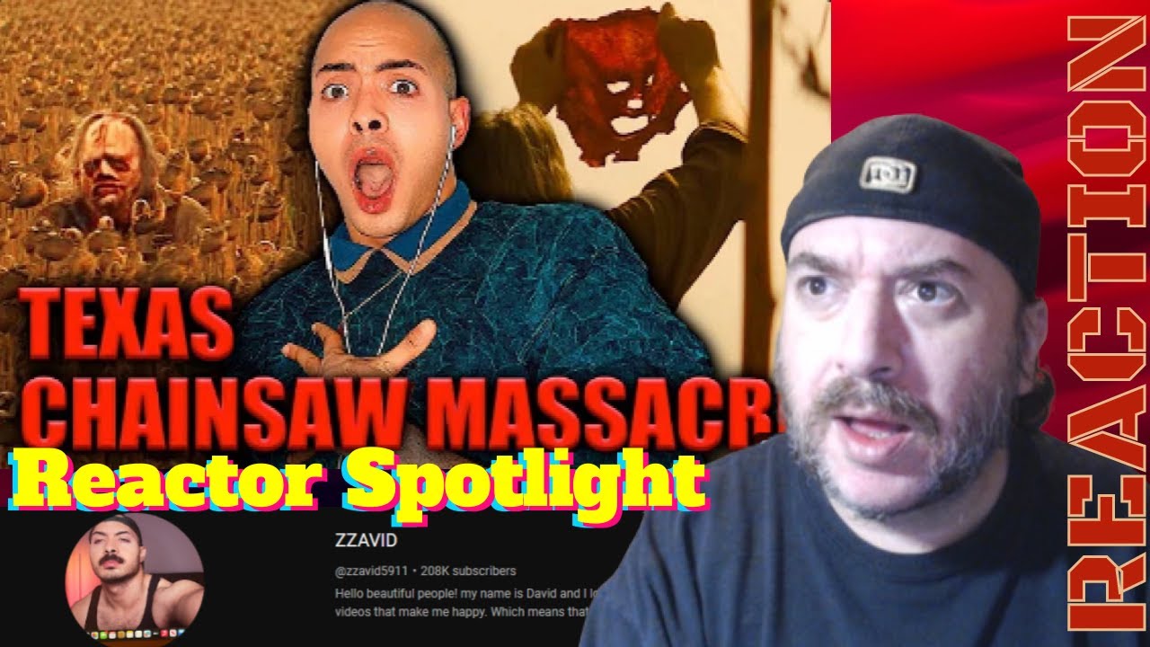 Reactor Spotlight  ZZAVID  @zzavid5911  '' Texas Chainsaw Massacre'' Reaction Subscriber Request