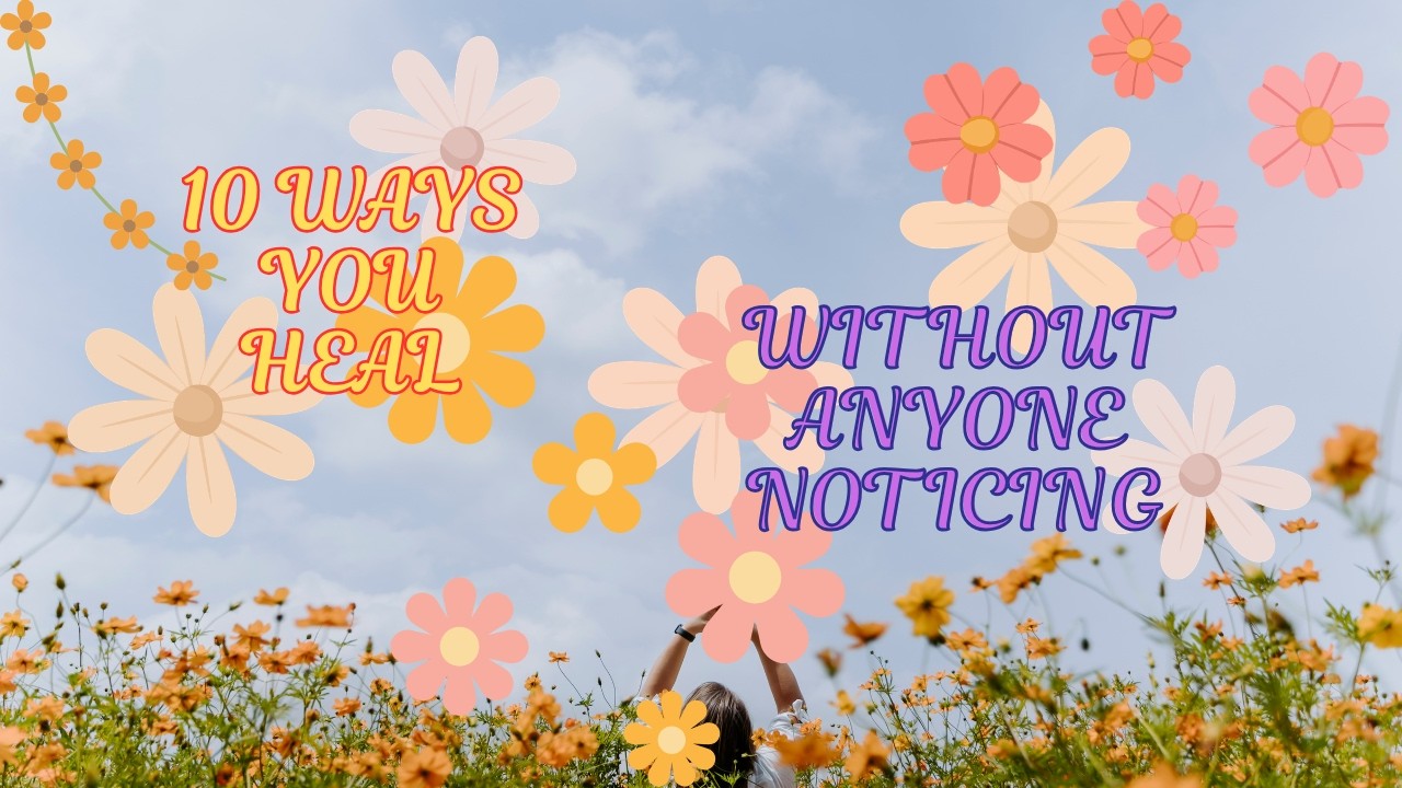 10 Ways You Heal Without Anyone Noticing | Gentle Signs of Quiet Resilience
