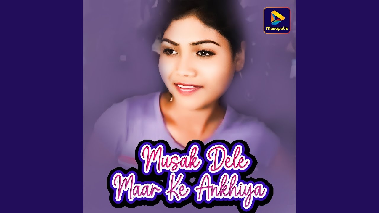 Musak Dele Maar Ke Ankhiya