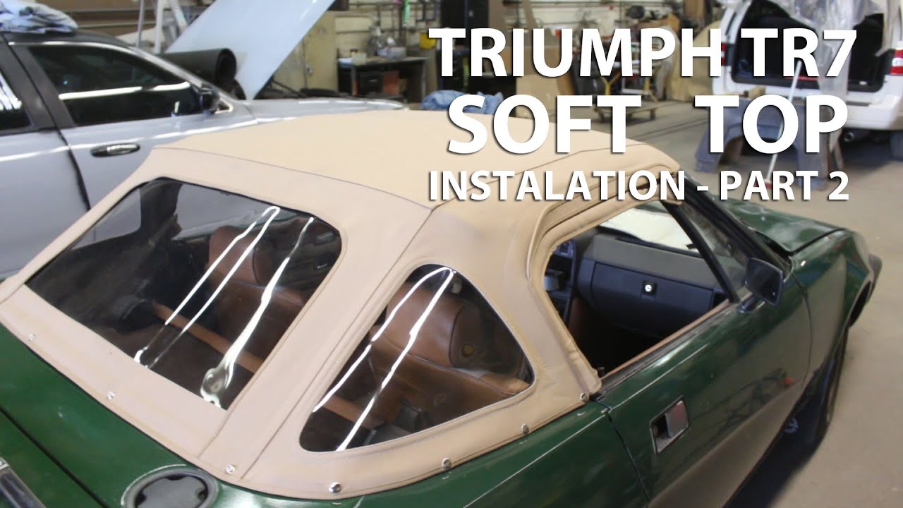 1980 TR7 - New Soft Top - Part 2