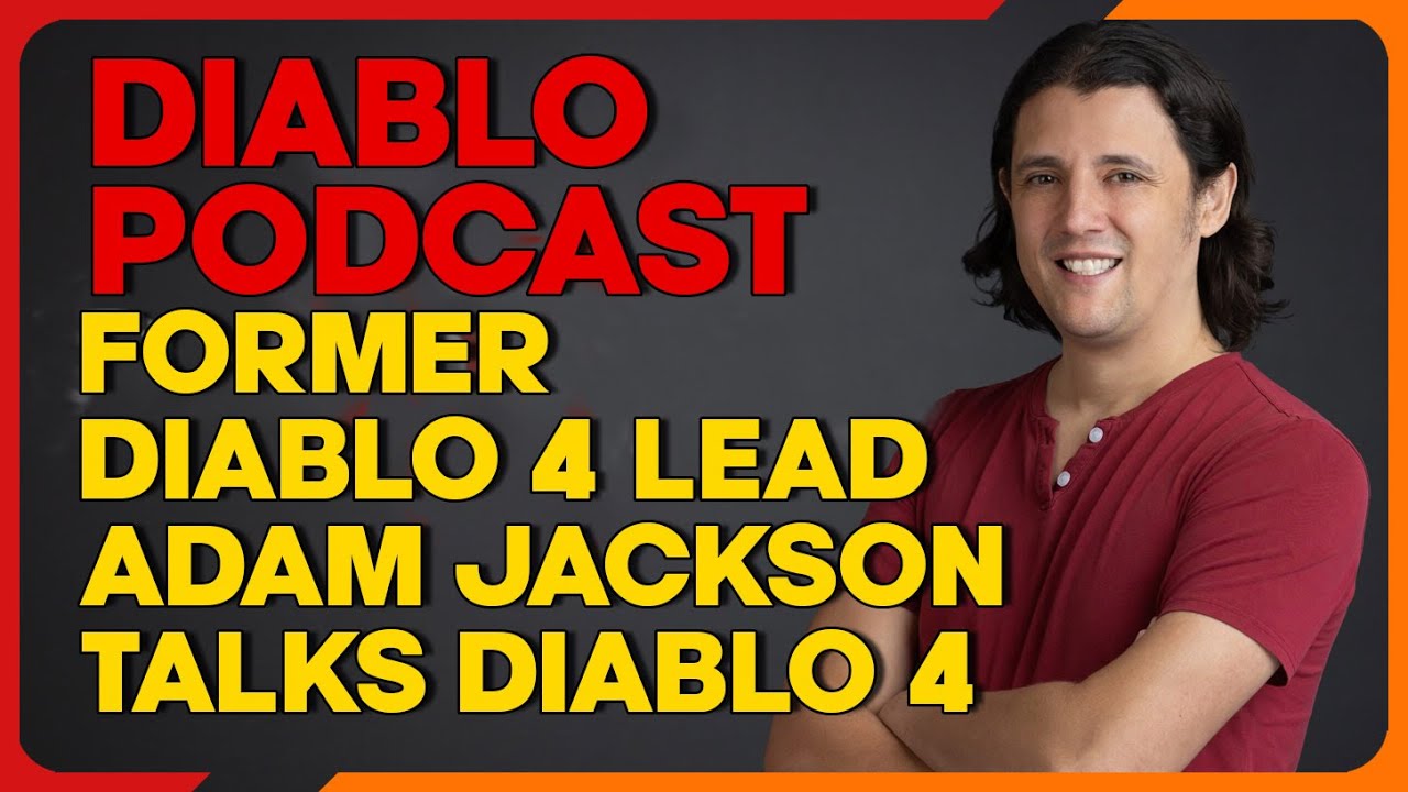 Former Diablo 4 lead Adam Jackson talks Diablo - The Diablo Podcast Episode 86