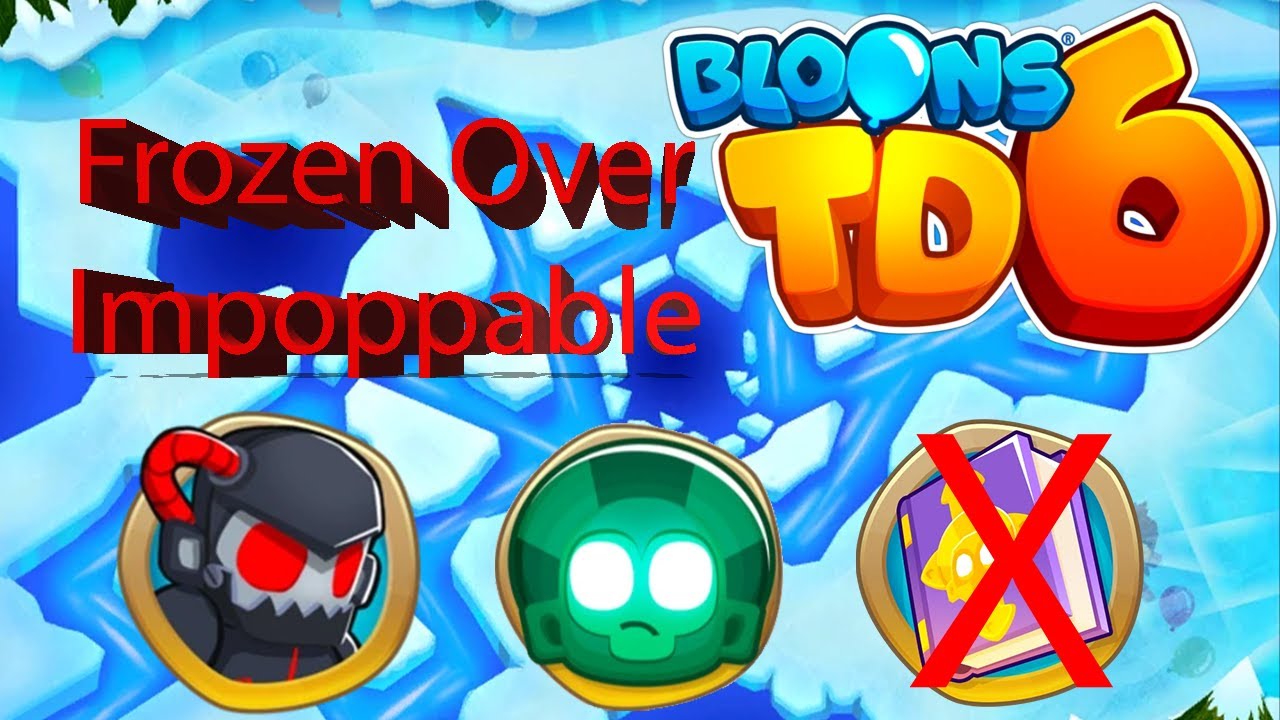 BTD6 Frozen Over - Impoppable Walkthrough