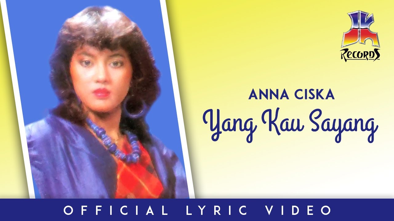 Anna Ciska - Yang Kau Sayang (Official Lyric Video)