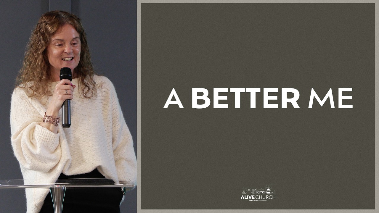 A Better Me | Angela Long | Alive Church