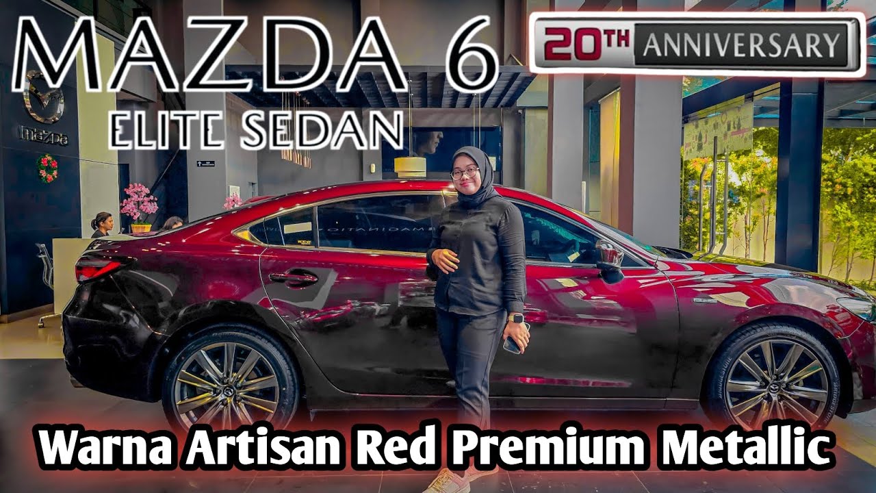 Review‼️ New Mazda 6 Elite Sedan 20th Anniversary Edition | Warna Artisan Red Metallic