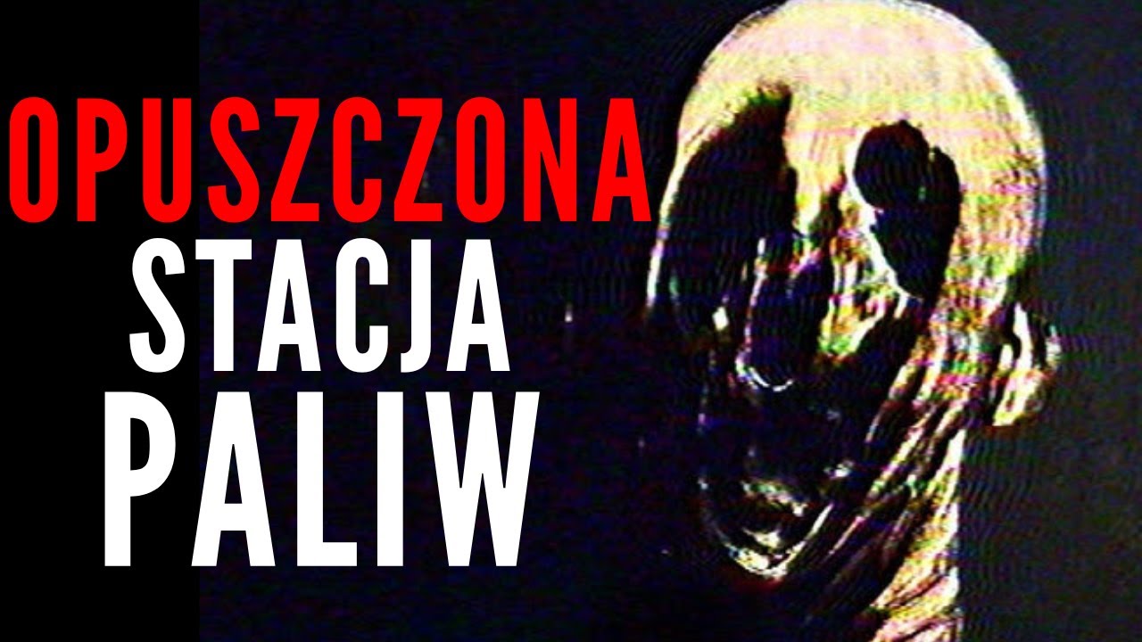 Creepypasta - OPUSZCZONA stacja benzynowa [PL]