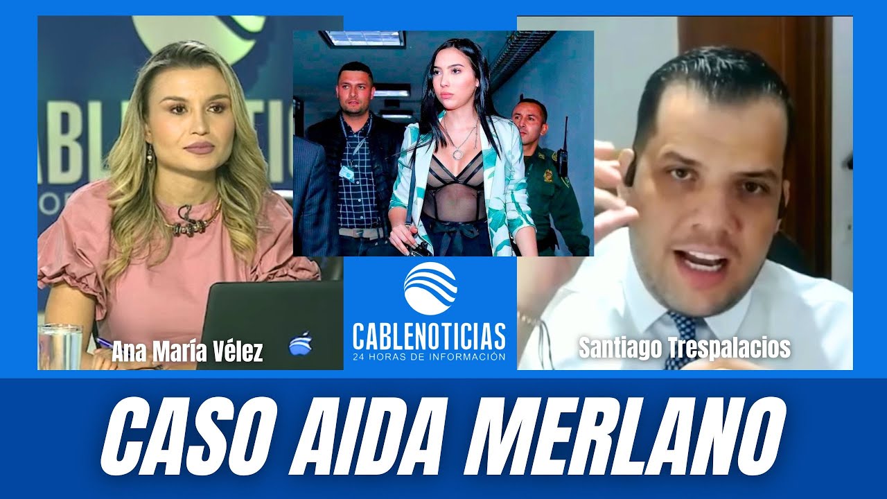 Caso Aida Victoria Merlano | Análisis jurídico de Santiago Trespalacios en Cablenoticias