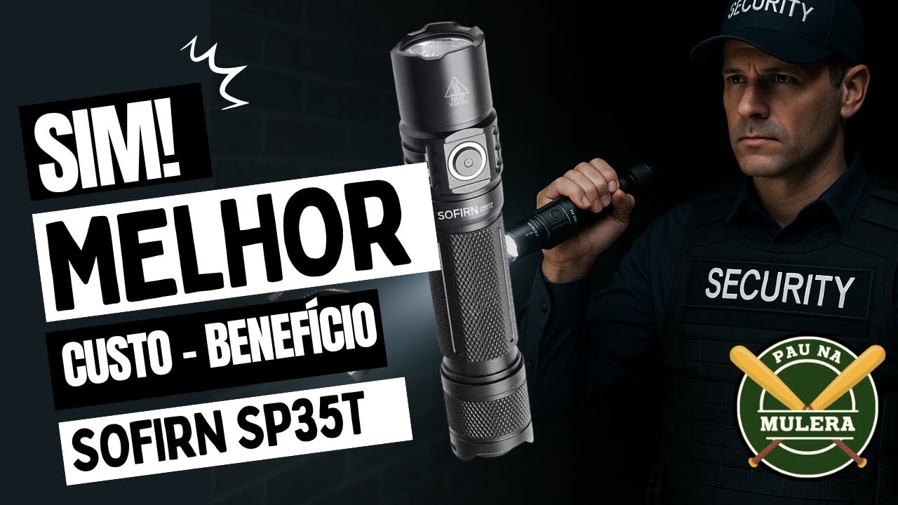 O MELHOR CUSTO BENEFICIO DE LANTERNA PARA FORÇAS DE SEGURANÇA - SOFIRN SP35T