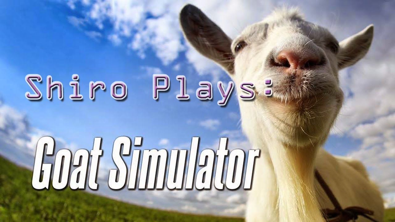 Shiro Plays: Goat Simulator