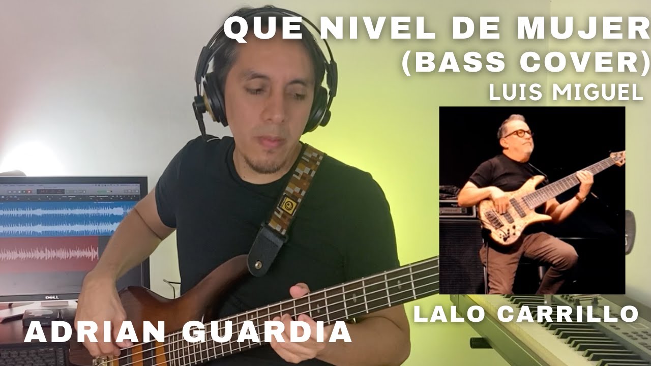 QUE NIVEL DE MUJER | Luis Miguel | Lalo Carrillo Bass line | cover Adrian Guardia