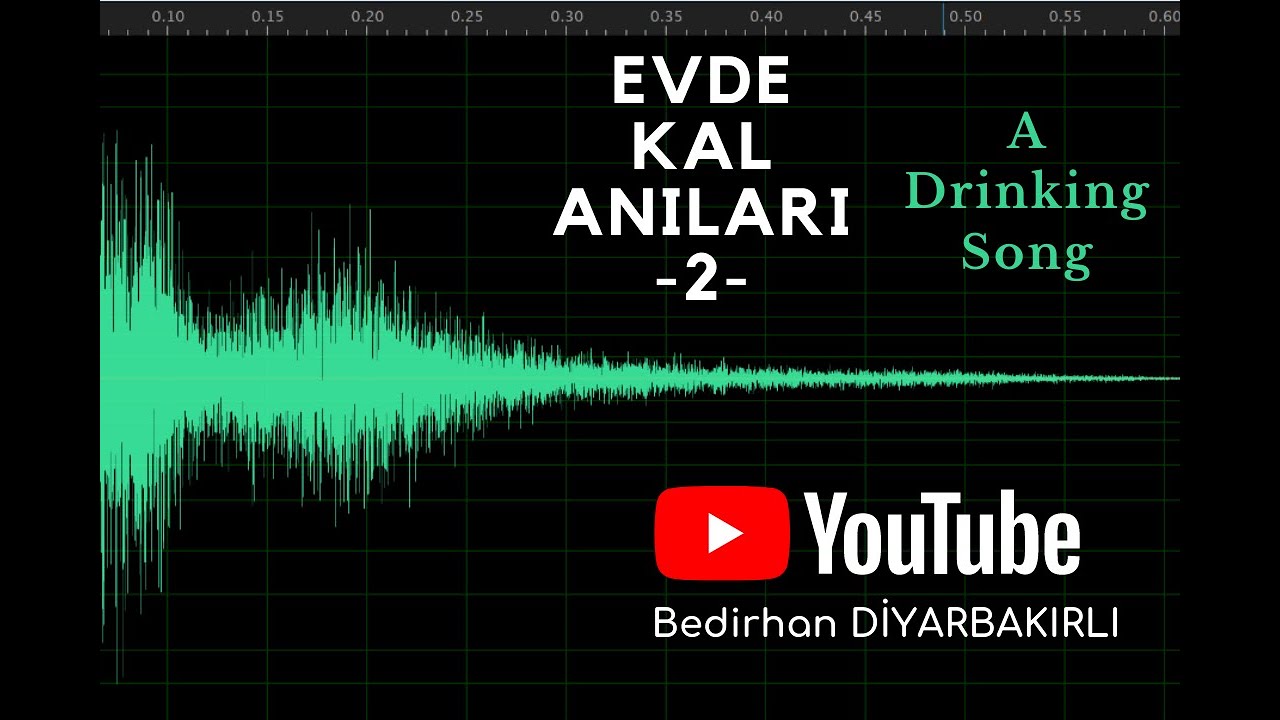 EVDE KAL anıları  - 2 -   A Drinking Song ( orient version)