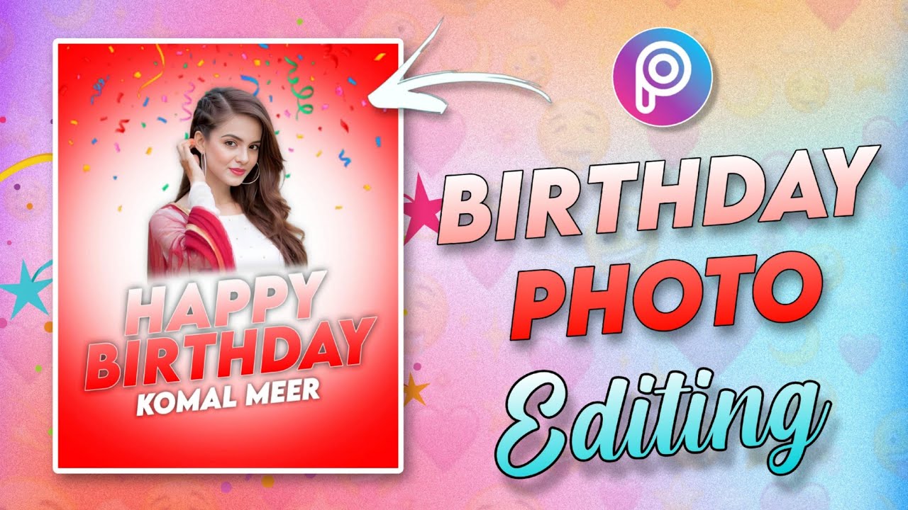 BIRTHDAY PHOTO EDITING IN PICSART 🔥 PICSART ME BIRTHDAY PHOTO EDITING KAISE KARE 🥰