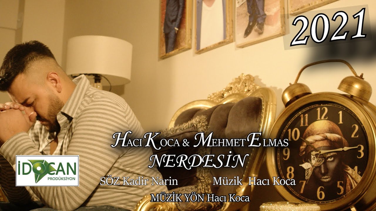 HACI KOCA FT MEHMET ELMAS NERDESİN 2021