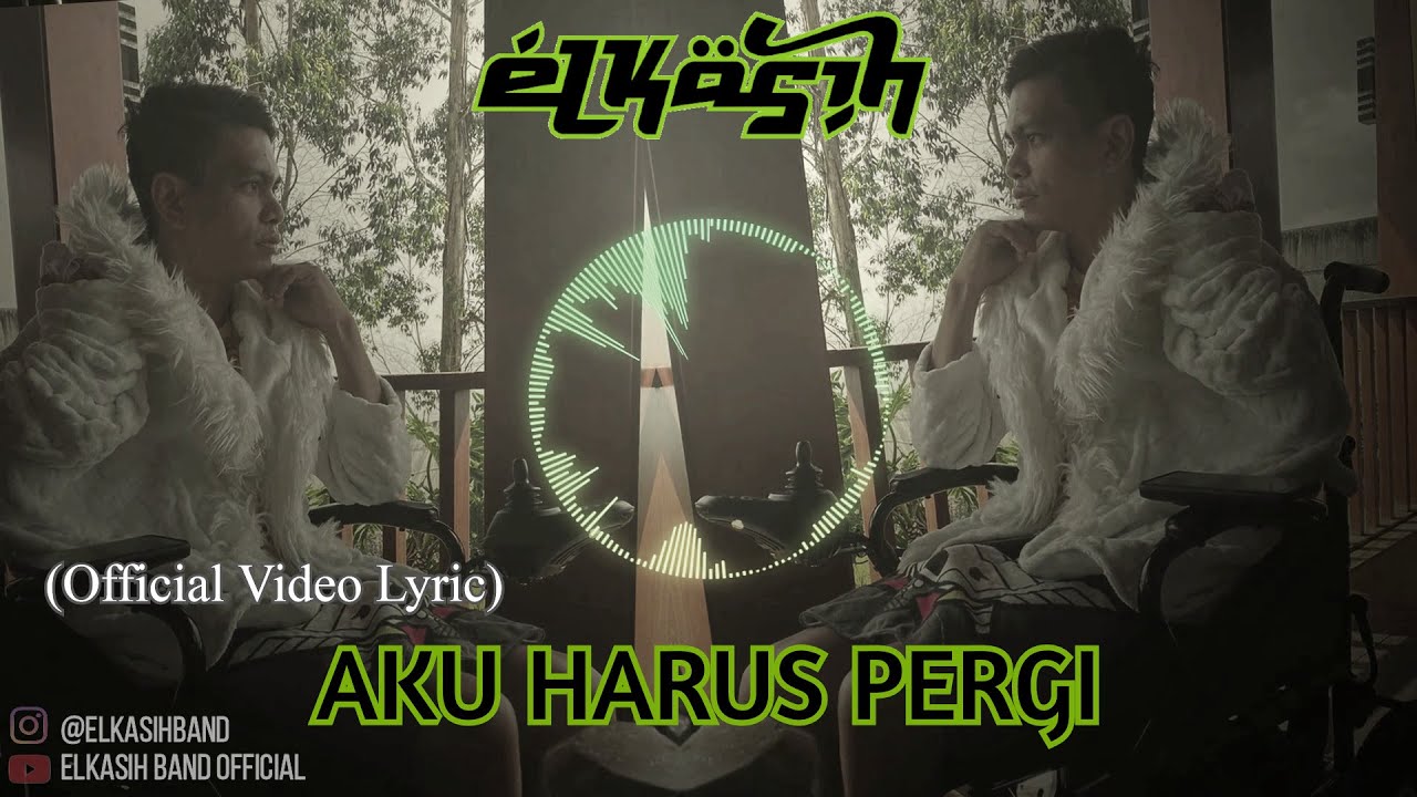 ELKASIH - AKU HARUS PERGI (2008) (OFFICIAL VIDEO LYRIC)