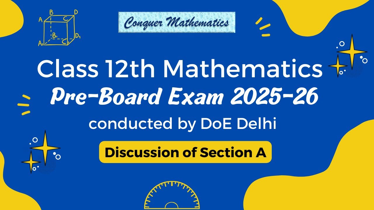 Class 12 Mathematics - Discussion of Section A - Pre-Board Exams conducted by DoE, Delhi (2025-26)