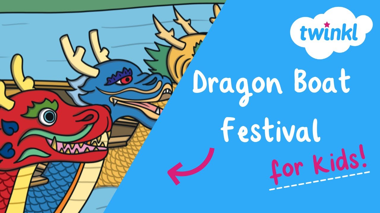 🐉 Dragon Boat Festival for Kids | 31 May | Chinese Traditions | Twinkl USA