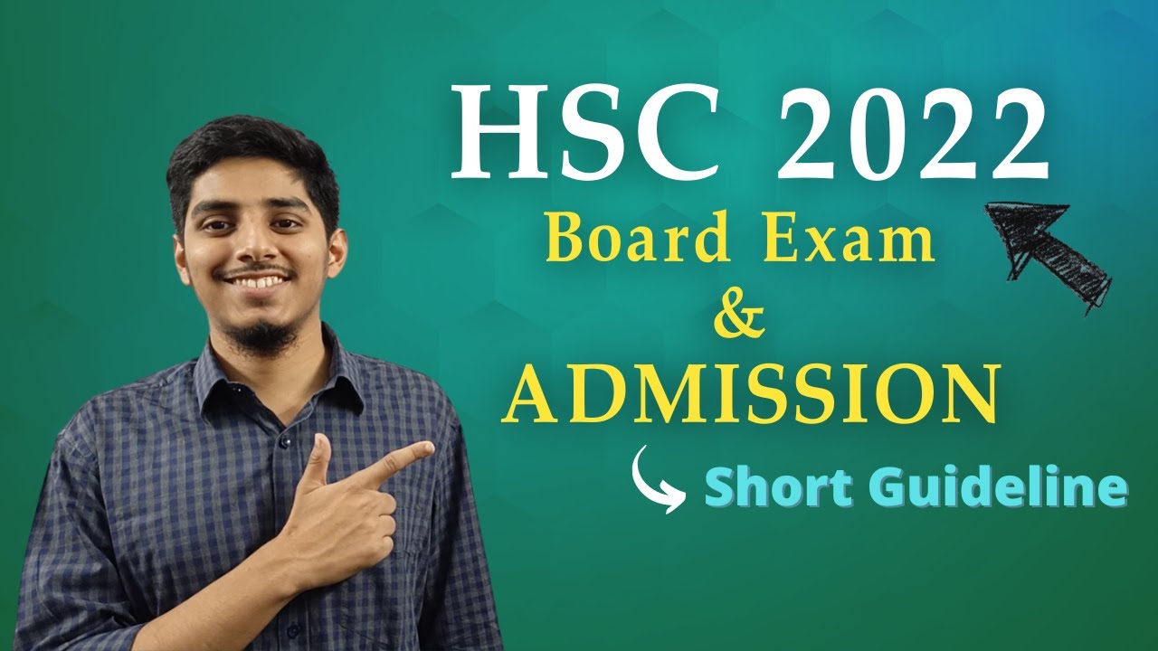 HSC 2022 Board Exam & ADMISSION Preparation ; Short Guideline ;