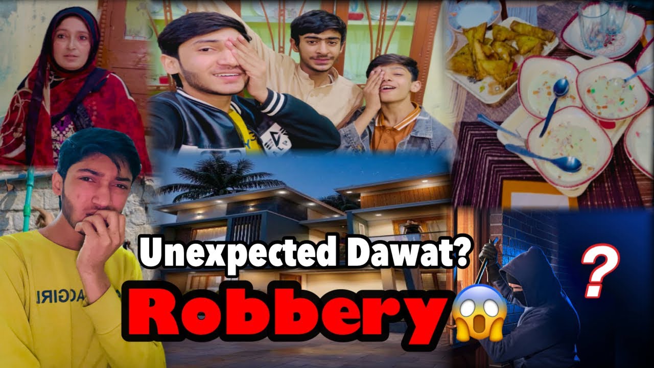 Robbery Attempt 😱Unexpected Dawat 🥰 ? Kya kuch chori hua…
