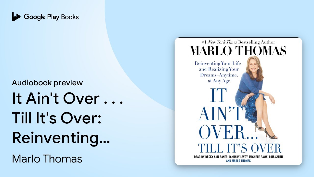 It Ain't Over . . . Till It's Over: Reinventing&hellip; by Marlo Thomas &middot; Audiobook preview