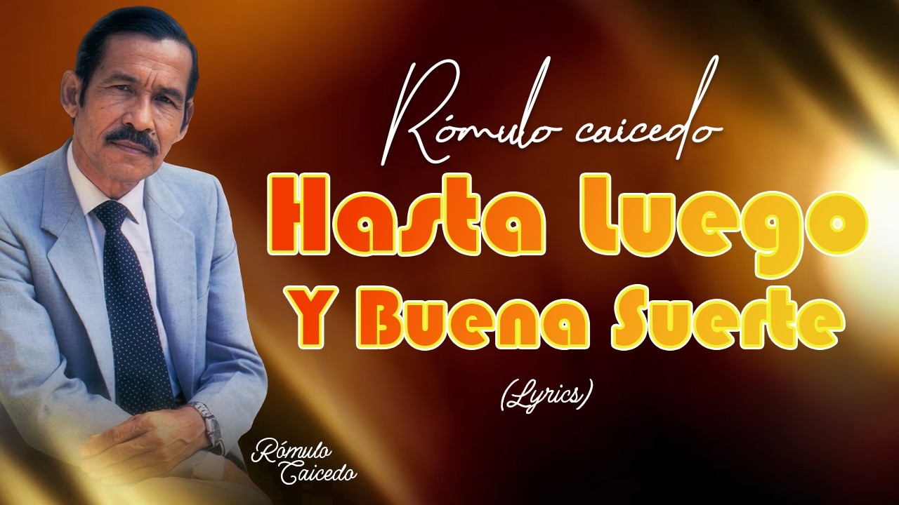 Hasta Luego y Buena Suerte - Rómulo Caicedo | Guasca | Video Letra
