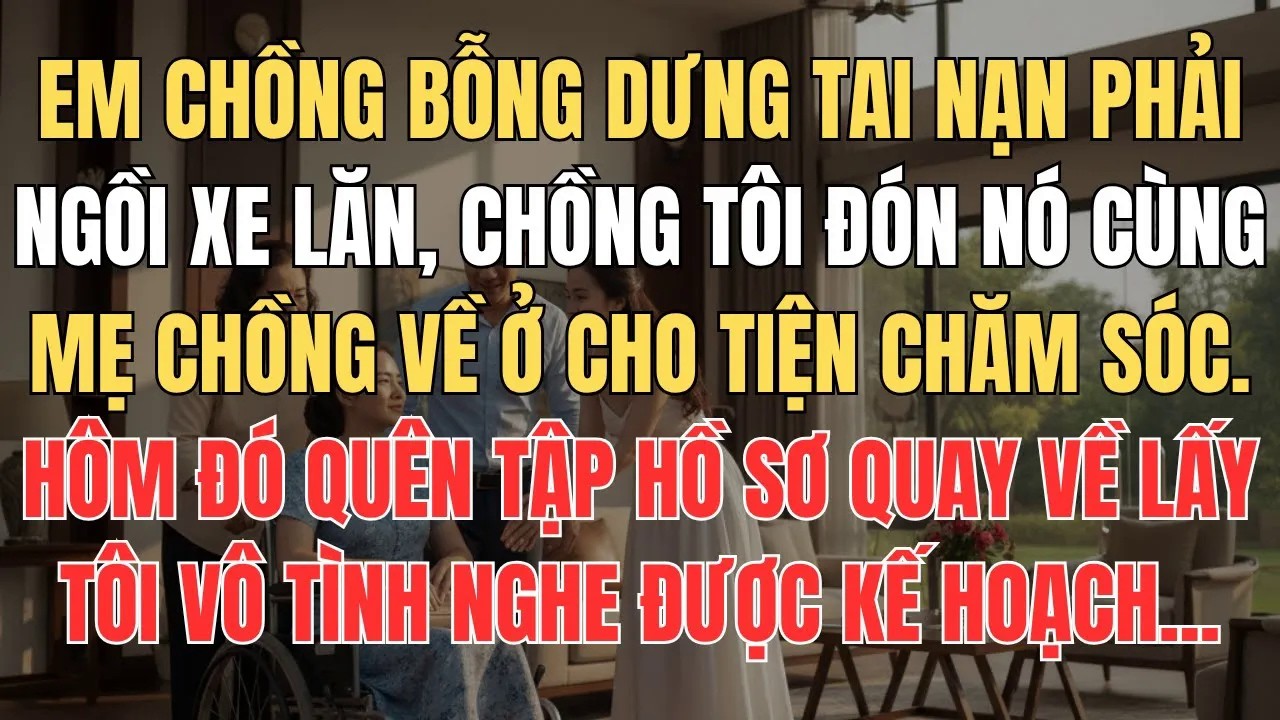 Chồng T&ocirc;i Đ&oacute;n Em G&aacute;i V&agrave; Mẹ Về Ở Cho Tiện Chăm S&oacute;c, H&ocirc;m Qu&ecirc;n Đồ Ở Nh&agrave; T&ocirc;i Quay Về V&ocirc; T&igrave;nh Nghe Được..