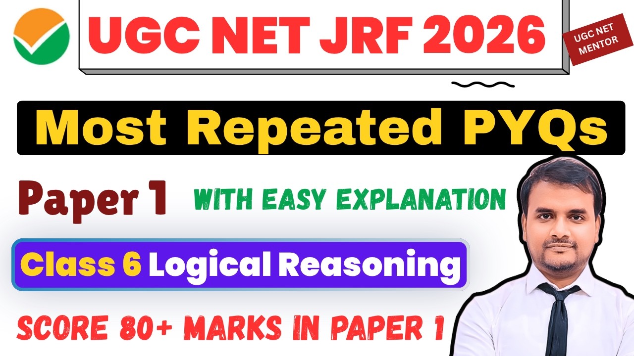 💥Class 6 Most Repeated PYQs Logical Reasoning | UGC NET Paper 1 PYQs | UGC NET 2026 | UGC NET Mentor