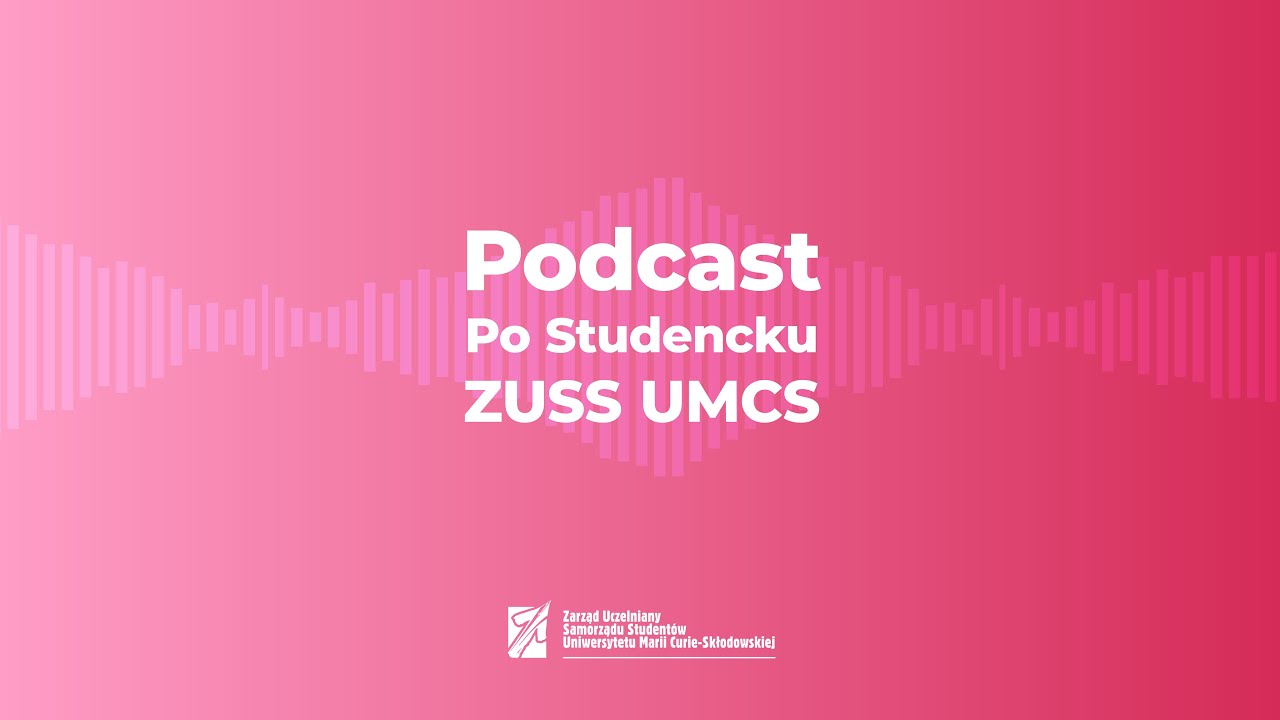 ''Po Studencku ZUSS UMCS'' - #2 odc. Aktywność studencka  | Podcast ''Po Studencku ZUSS UMCS''