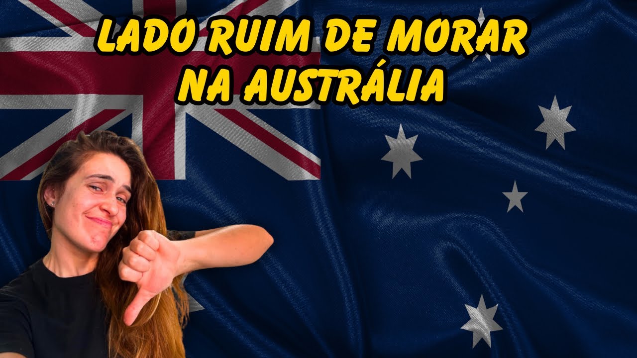 ENTENDA O LADO RUIM DE MORAR NA AUSTRÁLIA 
