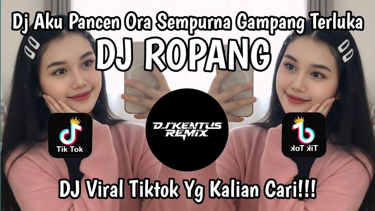 DJ AKU PANCEN ORA SEMPURNA GAMPANG TERLUKA 🎵 DJ ROPANG DENNY CAKNAN X NDX 