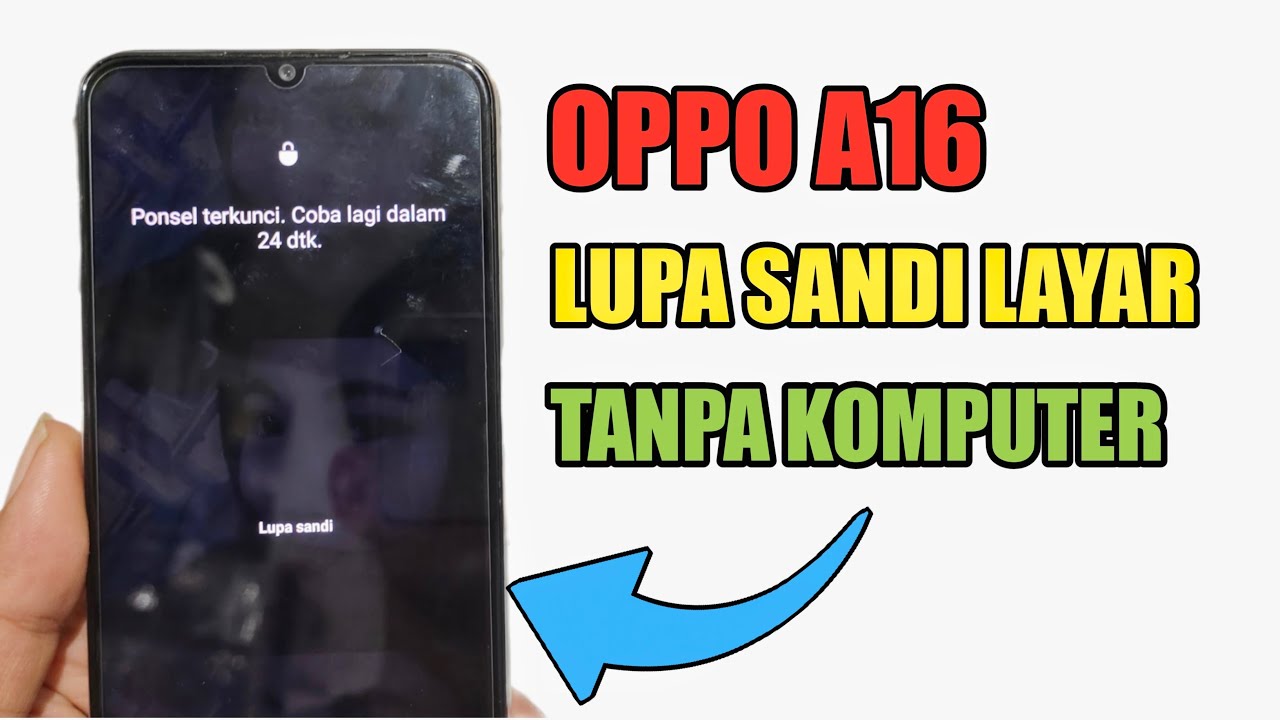 Cara Buka Sandi Hp Oppo A16 Yang Lupa Tanpa Komputer
