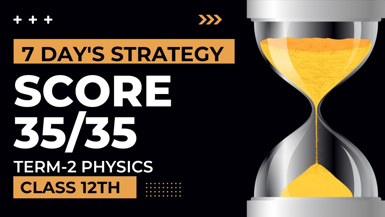 7 DAY'S STRATEGY TERM-2 PHYSICS |CLASS 12TH CBSE