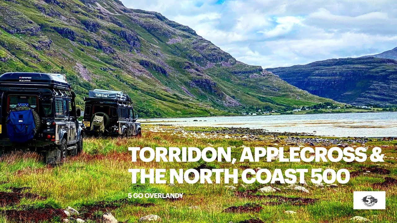 Torridon, Applecross & The North Coast 500 (Ep 9 - 5 Go Overlandy)